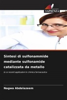 Nagwa Abdelazeem - Sintesi di sulfonammide mediante sulfonamide catalizzata da metallo