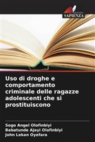 Babatunde Ajayi Olofinbiyi, Sogo Angel Olofinbiyi, John Lekan Oyefara - Uso di droghe e comportamento criminale delle ragazze adolescenti che si prostituiscono