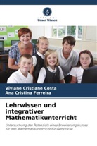 Viviane Cristiane Costa, Ana Cristina Ferreira - Lehrwissen und integrativer Mathematikunterricht