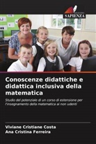Viviane Cristiane Costa, Ana Cristina Ferreira - Conoscenze didattiche e didattica inclusiva della matematica