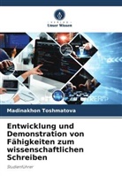 Madinakhon Toshmatova - Entwicklung und Demonstration von Fähigkeiten zum wissenschaftlichen Schreiben