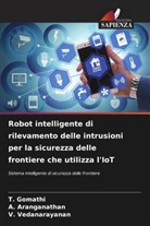 A. Aranganathan, T. Gomathi, V. Vedanarayanan - Robot intelligente di rilevamento delle intrusioni per la sicurezza delle frontiere che utilizza l'IoT