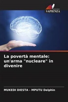 Mukedi Diesta - Mputu Delphin - La povertà mentale: un'arma "nucleare" in divenire