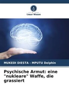 MUKEDI DIESTA - MPUTU Delphin - Psychische Armut: eine "nukleare" Waffe, die grassiert