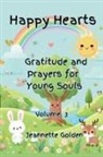 Jeannette Golden - Happy Hearts Gratitude and Prayers for Young Souls Vol 3