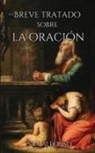 San Alfonso - Breve tratado sobre la oración