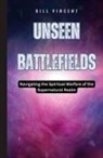 Bill Vincent - Unseen Battlefields