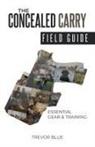 Trevor Blue - The Concealed Carry Field Guide