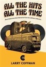 Larry Coffman - All The Hits All The Time More Distinctive Rock Memories from the Coffman Collection