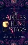 Ellie Rose, Ali Williams - The Apples Hung Like Stars