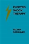 Helena Rodriguez - Electroshock Therapy