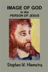 Stephen W. Hiemstra - Image of God in the Person of Jesus