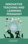 Naveen Kumar, Mrinmoy Mandal - Innovative Teaching and Learning Pedagogy