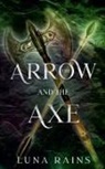 Luna Rains - The Arrow and the Axe