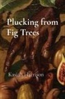 Harrison - Plucking from Fig Trees