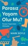 Mark Boyle - Parasiz Yasam Olur Mu