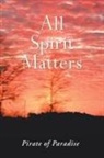 Pirate of Paradise - All Spirit Matters