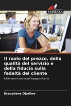 Eseoghene Ojarikre - Il ruolo del prezzo, della qualità del servizio e della fiducia sulla fedeltà del cliente