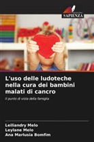 Ana Marlusia Bomfim, Leiliandry Melo, Leylane Melo - L'uso delle ludoteche nella cura dei bambini malati di cancro