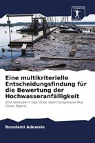 Busolami Adewale - Eine multikriterielle Entscheidungsfindung für die Bewertung der Hochwasseranfälligkeit