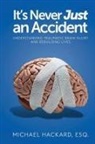 Michael Hackard - It's Never Just an Accident