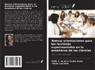 Emily K. da Silva Cunha Souto, Flávia Lins Silva - Nuevas orientaciones para las lecciones experimentales en la enseñanza de las ciencias
