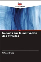 Tiffany Dirks - Impacts sur la motivation des athlètes