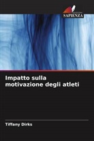 Tiffany Dirks - Impatto sulla motivazione degli atleti