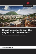Ivan Fonseca - Housing projects and the neglect of the neediest