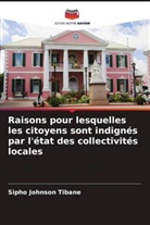 Sipho Johnson Tibane - Raisons pour lesquelles les citoyens sont indignés par l'état des collectivités locales