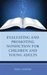 Don Latham, Don Latham Latham, Latham Don - Evaluating and Promoting Nonfiction for Children and Young Adults
