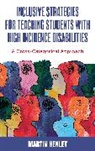 Martin Henley - Inclusive Strategies for Teaching Students With High Incidence