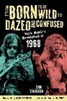 John Einarson, John/ Bonfire Einarson - From Born to Be Wild to Dazed and Confused