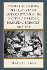 Elisabeth C. Davis - Catholic Sisters, Narratives of Authority, and the Native American