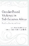 Alex Murhula Asakitikpi, Alex Asakitikpi, Patrick Bashizi Bashige Murhula - Gender-Based Violence in Sub-Saharan Africa