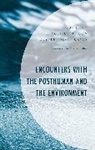 Inci Bilgin Turner Tekin, Inci Bilgin Tekin, Zeynep Talay Turner - Encounters With the Posthuman and the Environment
