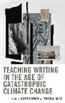 Justin Mayo Everett, Justin Everett, Everett Justin, Russell Mayo - Teaching Writing in the Age of Catastrophic Climate Change