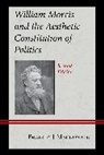 Bradley J. MacDonald, Macdonald Bradley J. - William Morris and the Aesthetic Constitution of Politics