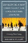 Donald D. Phillips - Developing a New Christology for a Postmodern Culture