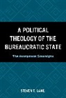 Steven T Lane, Steven T. Lane - Political Theology of the Bureaucratic State