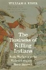 William Kiser, William S. Kiser - Business of Killing Indians