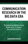 Xiaoqun Zhang - Communication Research in the Big Data Era