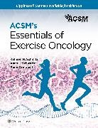 Schmitz Acsm, American College of Sports Medicine, American College Of Sports Medicine (Acsm), Anna Campbell, Campbell Anna, Kathryn Schmitz... - ACSM's Essentials of Exercise Oncology