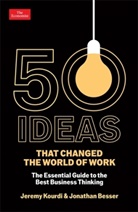 Jonathan Besser, Jeremy Kourdi, Kourdi Jeremy - 50 Ideas that Changed the World of Work