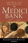 Raymond A. de Roover, Henrietta M. Larson - The Rise and Decline of the Medici Bank