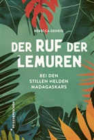Rebecca Gehrig, Reisedepeschen, Reisedepeschen - Der Ruf der Lemuren