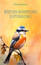 Paul Nucleus - Wider den anthropischen Exzeptionalismus