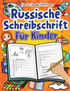Sarah Claudia Hoffmann - Russische Schreibschrift Für Kinder