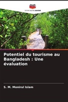 S. M. Monirul Islam - Potentiel du tourisme au Bangladesh : Une évaluation