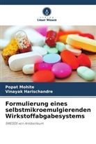 Vinayak Harischandre, Popat Mohite - Formulierung eines selbstmikroemulgierenden Wirkstoffabgabesystems